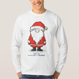 Behålla för Santa något att säga alltid som den Tee