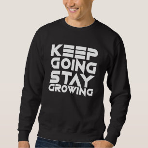 Behålla fortsätter att växa Motivation Slogan Insp Lång Ärmad Tröja