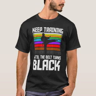 Behålla fram till dess att Bälte Turns Black Taekw T Shirt