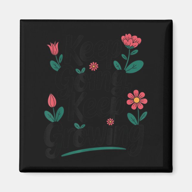 Behålla GodsBehålla Growing Inspirational Blommigt Magnet (Framsidan)