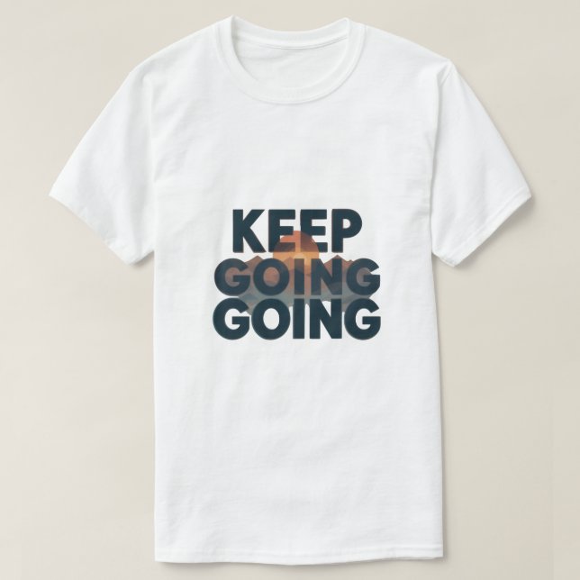 Behålla Going Motivational T-Shirt (Design framsida)
