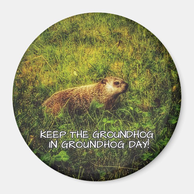Behålla Groundhog i Groundhog Day-magnet Magnet (Framsidan)