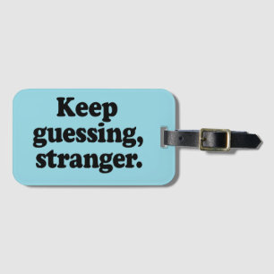 Behålla Guessing, Stranger - funny Bagagebricka