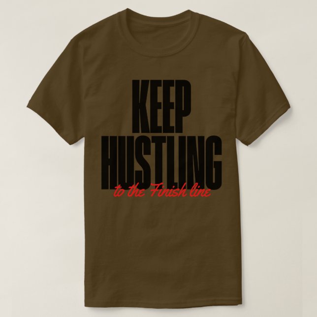 Behålla Hustling hustle hard T Shirt (Design framsida)