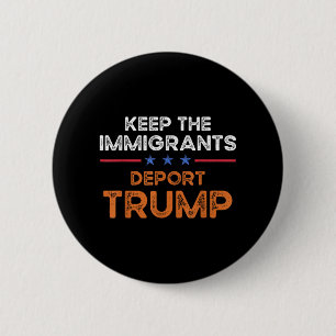 Behålla Invandrare Deport Trump Anti Racism Pro I Knapp