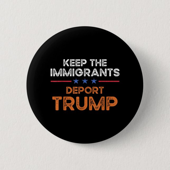 Behålla Invandrare Deport Trump Anti Racism Pro I Knapp (Framsida)