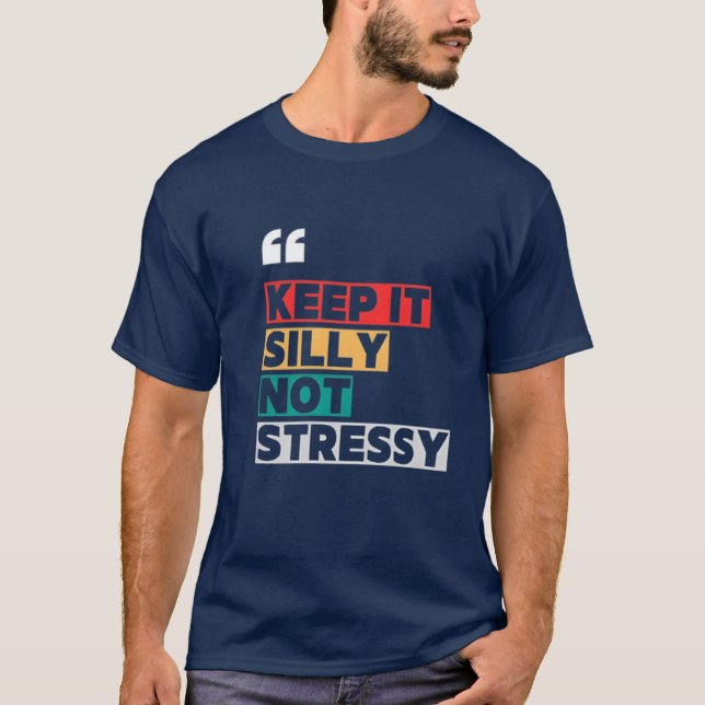 Behålla IT-Fåniget, inte stressorienterad offertut T Shirt (Framsida)