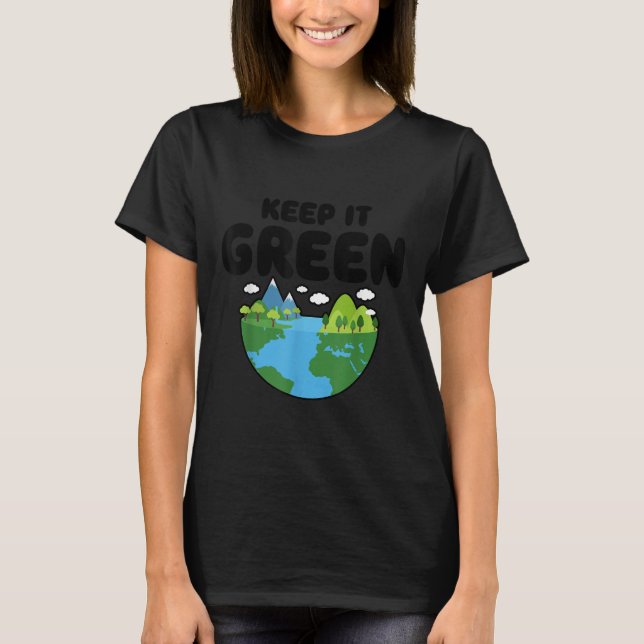 Behålla IT Grönt Earth Day Planet Environmental Me T Shirt (Framsida)