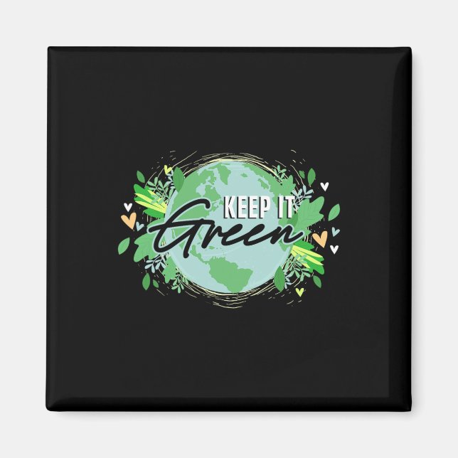 Behålla IT Grönt Environment Planet Earth Day Magnet (Framsidan)
