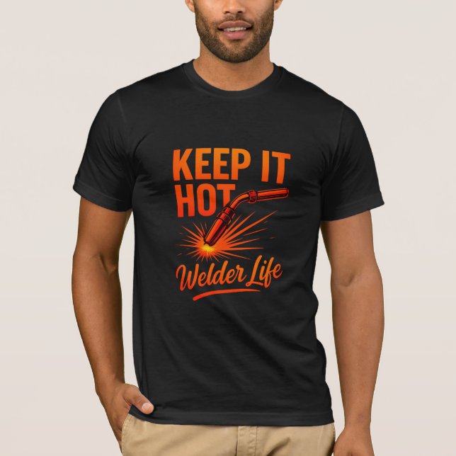 Behålla IT Hett Welding T-Shirt - Welder Life Torc (Framsida)