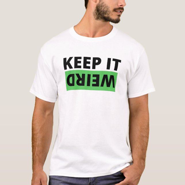 Behålla IT-konstig T Shirt (Framsida)