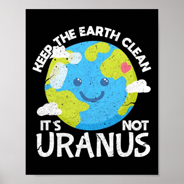 Behålla Jorden Ren Det är inte Uranus Funny Jord D Poster (Framsidan)