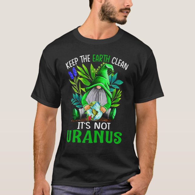 Behålla Jorden Ren Det är inte uranus Gnomes T Shirt (Framsida)