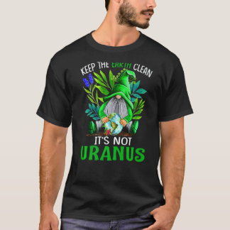 Behålla Jorden Ren Det är inte uranus Gnomes T Shirt