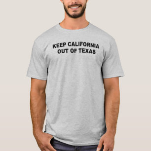 Behålla Kalifornien ut ur Texas T Shirt