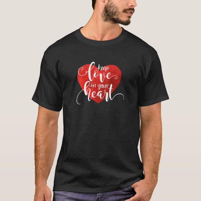 Behålla Kärlek i ditt hjärta Valentine | T-Shirt (Framsida)