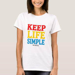 Behålla Life enkelt och tacksamt T-Shirt