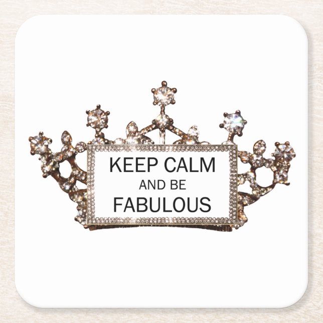 "Behålla Lugn and Be Fabulous" Tiara Underlägg Papper Kvadrat (Framsidan)