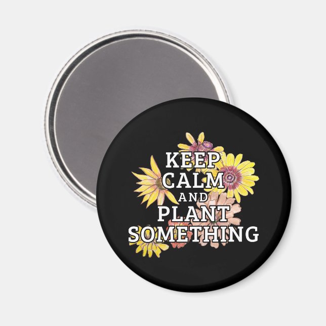 Behålla Lugn and Plant Nåt - Gardener Magnet (Front/Back)