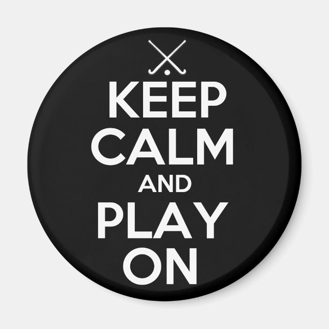 Behålla Lugn and Play On - Fält Hockey Magnet (Framsidan)