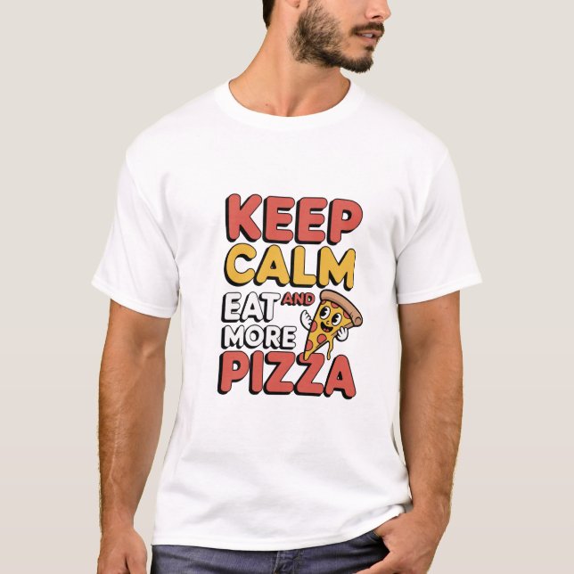 Behålla Lugn & ät mer Pizza Funny Citat T-Shirt | (Framsida)