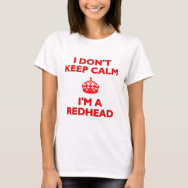 Behålla Lugn att jag är ett Rödhårig T-shirt