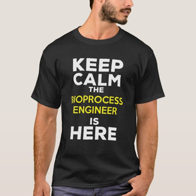 Behålla Lugn Bioprocessen Ingenjör är här T Shirt (Framsida)