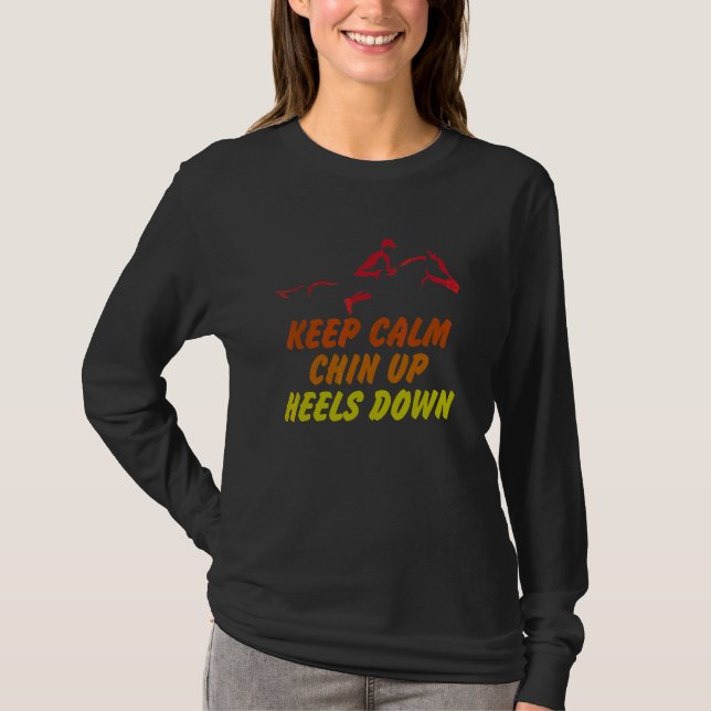 Behålla Lugn Chin Up Heels Down Funny Horse Costum T Shirt (Framsida)