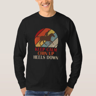 Behålla Lugn Chin Up Heels Down Funny Horse Costum T Shirt