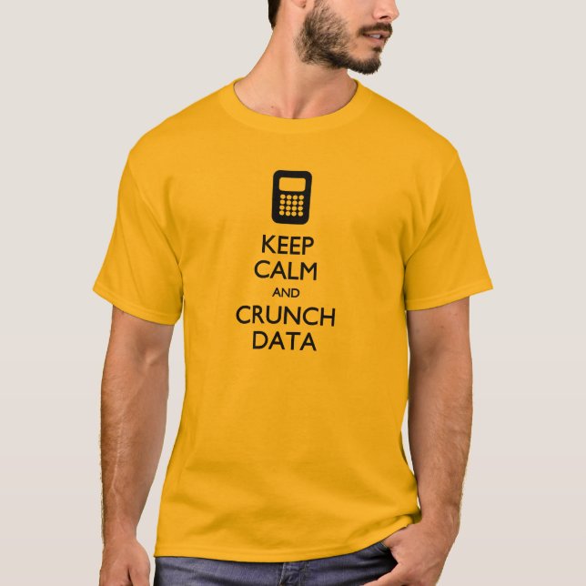 Behålla Lugn Crunch Data Big Data T-shirt (Framsida)