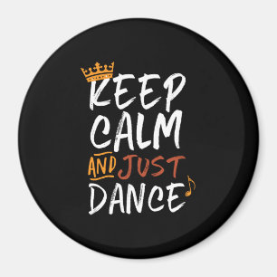 Behålla Lugn Dance Dancing Dancer Magnet