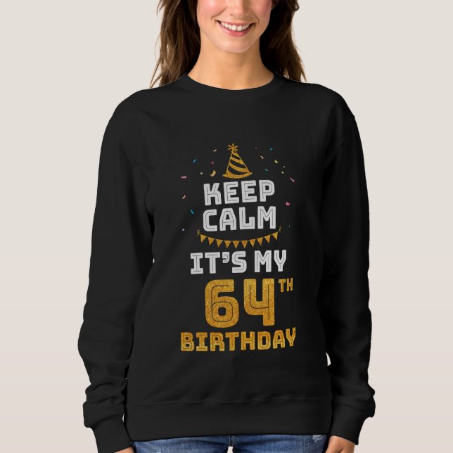 Behålla Lugn Det är min 64:e födelsedag Lycklig 64 T Shirt (Framsida)