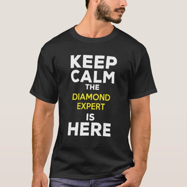 Behålla Lugn Diamond Expert är här T Shirt (Framsida)