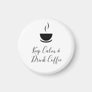Behålla Lugn Drick kaffe Magnet