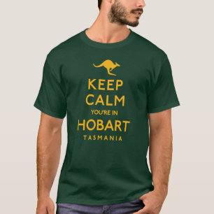 Behålla Lugn Du är i Hobart Tasmania T Shirt