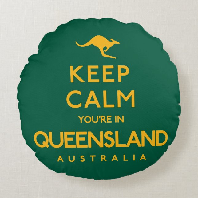 Behålla Lugn Du är i Queensland! Rund Kudde (Framsidan)