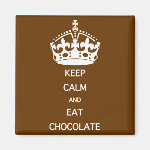 BEHÅLLA LUGN EAT CHOCOLATE MAGNET