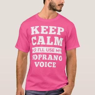 Behålla Lugn eller så Användor jag min Soprano Voi T Shirt