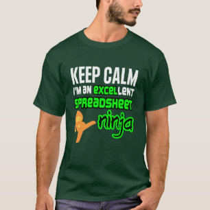 Behålla Lugn EXCELlent SPREADSHEET NINJA T Shirt