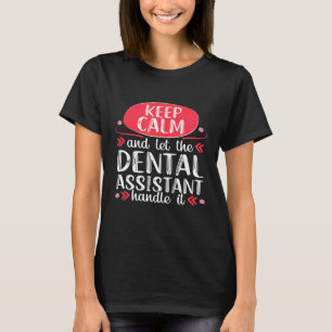 Behålla Lugn Funny tandassistent Hygienist Dentist T Shirt