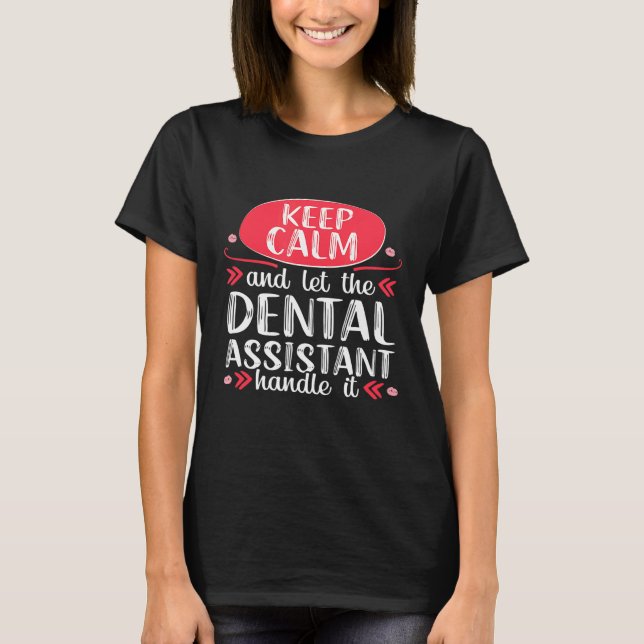 Behålla Lugn Funny tandassistent Hygienist Dentist T Shirt (Framsida)