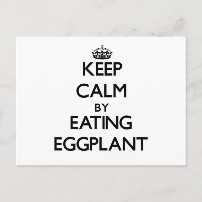 Behålla lugn genom att äta Eggplant Vykort (Framsida)
