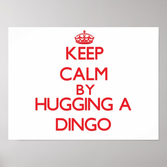 Behålla lugn genom att krama en Dingo Poster (Framsidan)