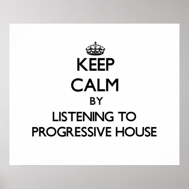 Behålla lugn genom att lyssna på PROGRESSIVE HOUSE Poster (Framsidan)