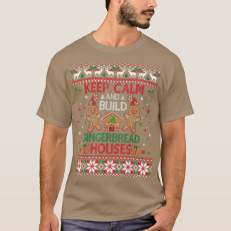Behålla Lugn Gingerbröd Houses Baking Ugly jul T Shirt