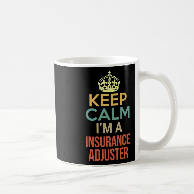 Behålla Lugn I är en försäkringsadjuster Kaffemugg (Höger)