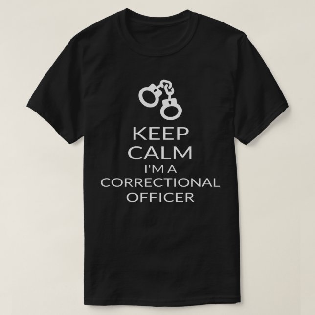 Behålla Lugn I är kriminalvårdsassistent T Shirt (Design framsida)