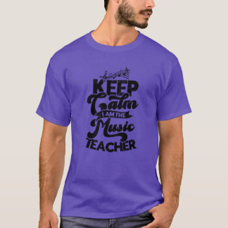 Behålla lugn I är musiklärare T Shirt