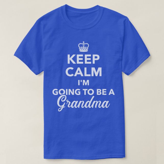 Behålla lugn Im ska bli mormor T Shirt (Design framsida)