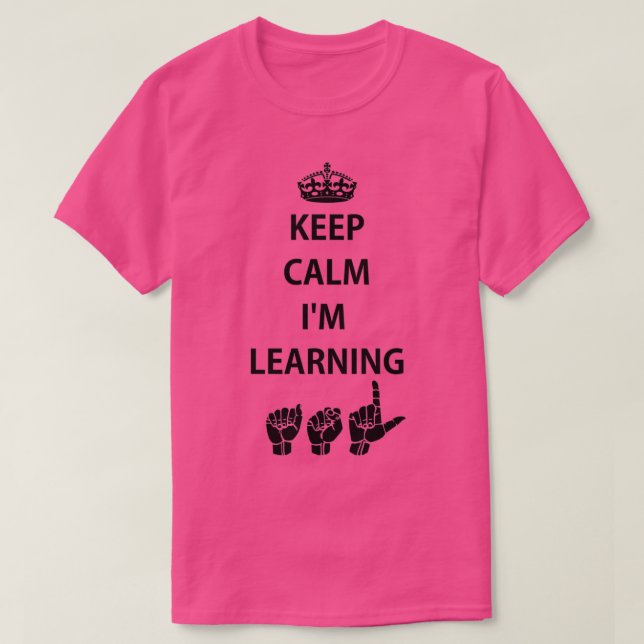 Behålla Lugn Ix27m Learning ASL American Sign Lang T Shirt (Design framsida)